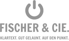 FISCHER & CIE. – Klartext. Gut gelaunt. Auf den Punkt.